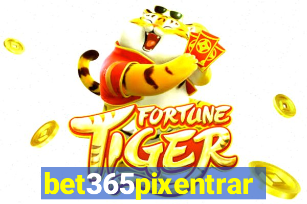 bet365pixentrar