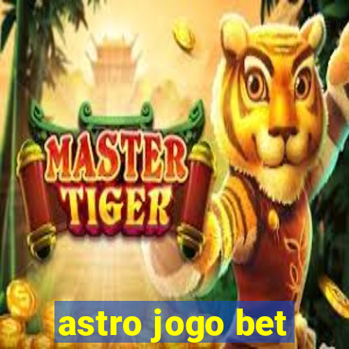 astro jogo bet