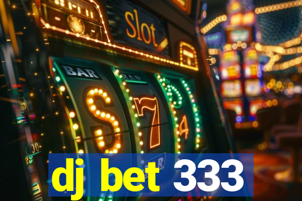 dj bet 333