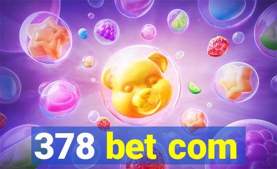 378 bet com