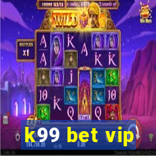 k99 bet vip