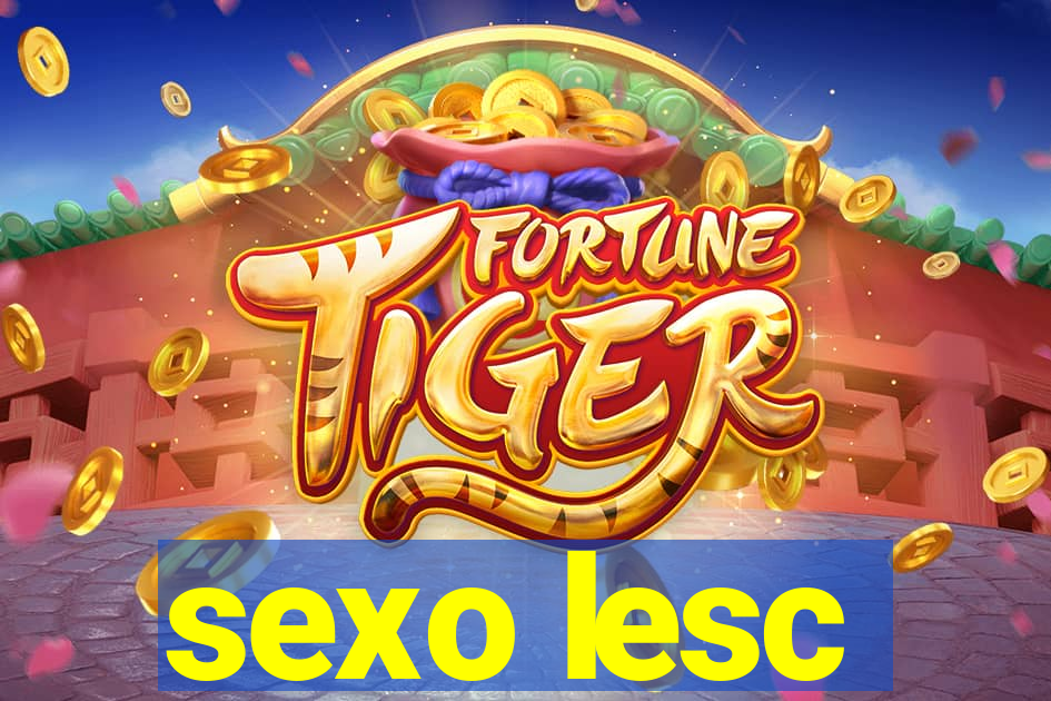 sexo lesc