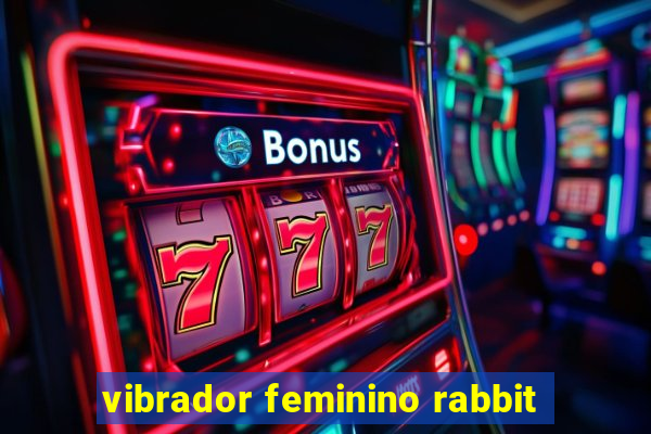 vibrador feminino rabbit