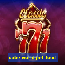 cube world pet food