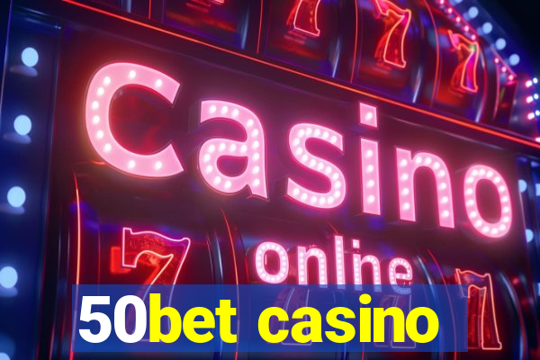 50bet casino