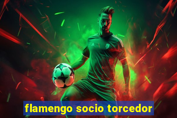 flamengo socio torcedor