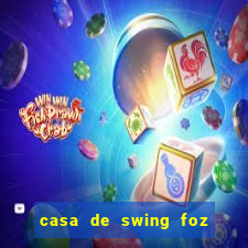 casa de swing foz do iguaçu