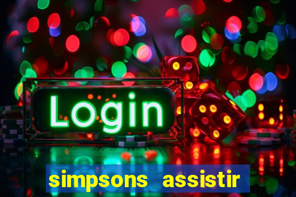 simpsons assistir online dublado