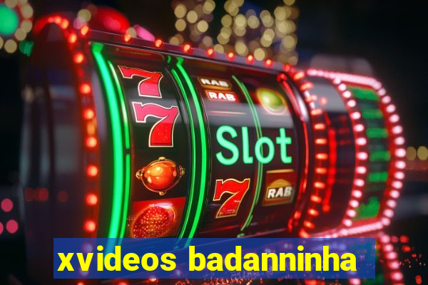 xvideos badanninha