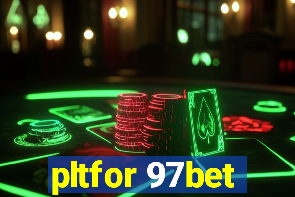 pltfor 97bet