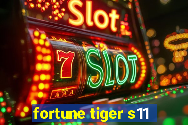 fortune tiger s11