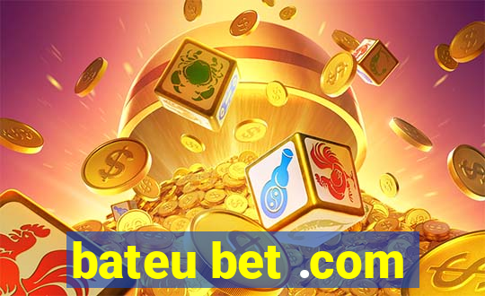 bateu bet .com