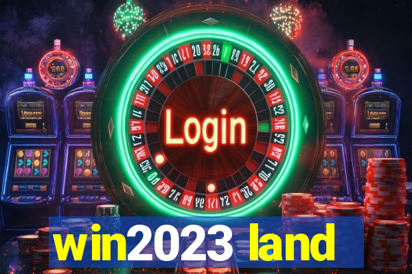 win2023 land