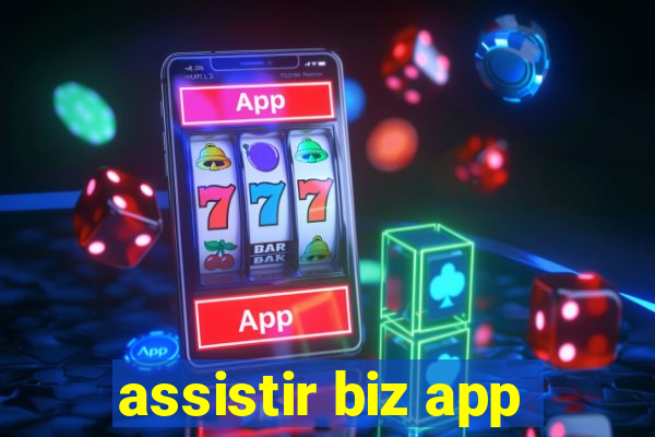 assistir biz app