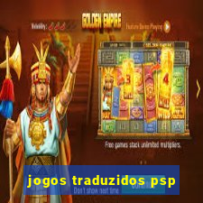 jogos traduzidos psp