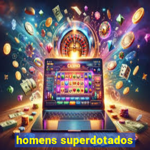 homens superdotados