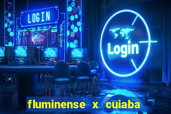 fluminense x cuiaba ao vivo