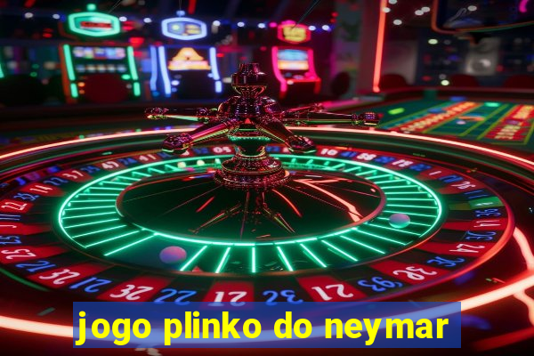 jogo plinko do neymar