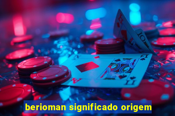 berioman significado origem