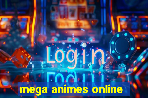 mega animes online