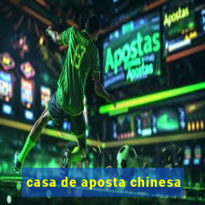 casa de aposta chinesa