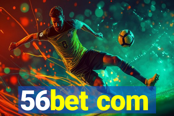 56bet com