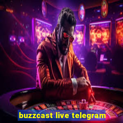 buzzcast live telegram