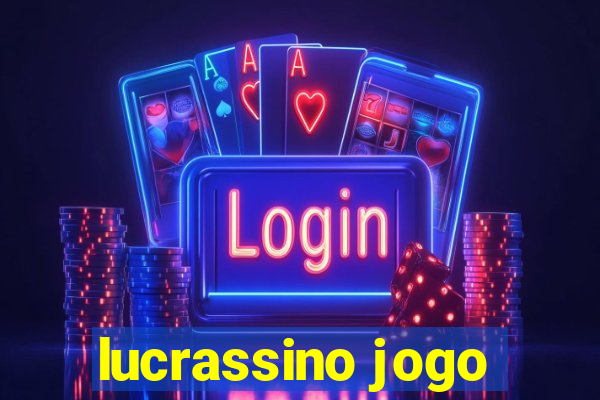 lucrassino jogo