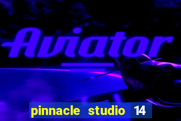 pinnacle studio 14 download portugues completo + serial