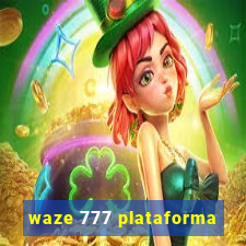 waze 777 plataforma