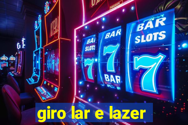 giro lar e lazer