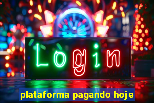 plataforma pagando hoje