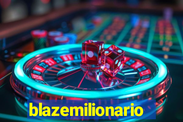 blazemilionario