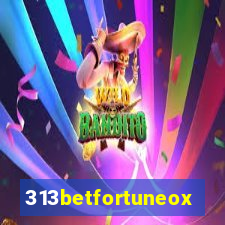 313betfortuneox