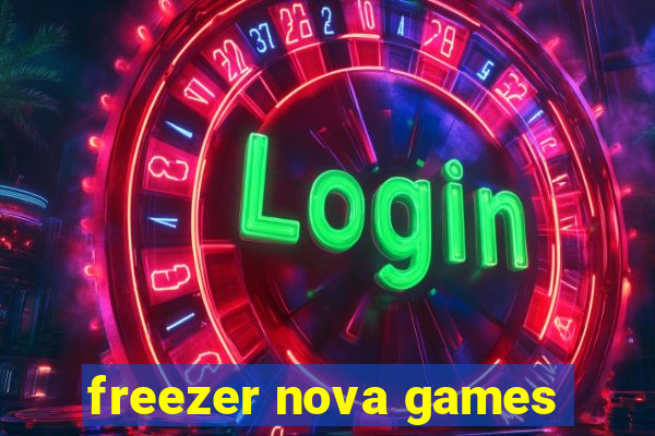 freezer nova games