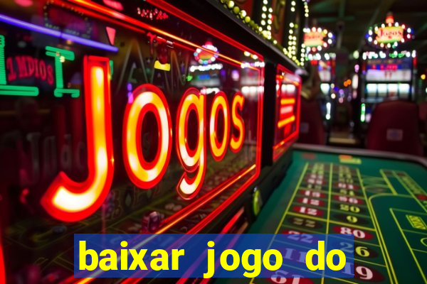 baixar jogo do tigrinho plataforma nova