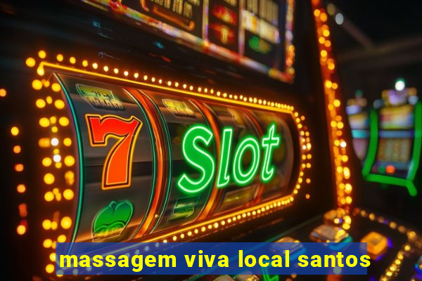 massagem viva local santos