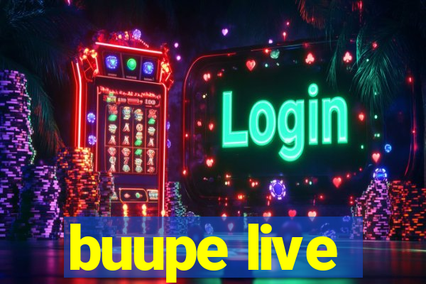 buupe live