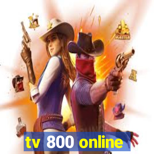 tv 800 online