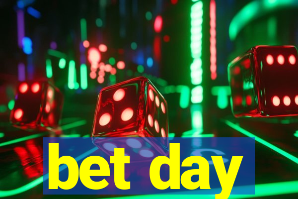 bet day