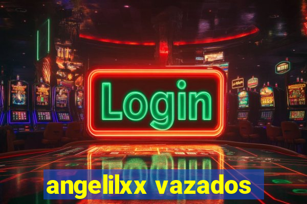 angelilxx vazados