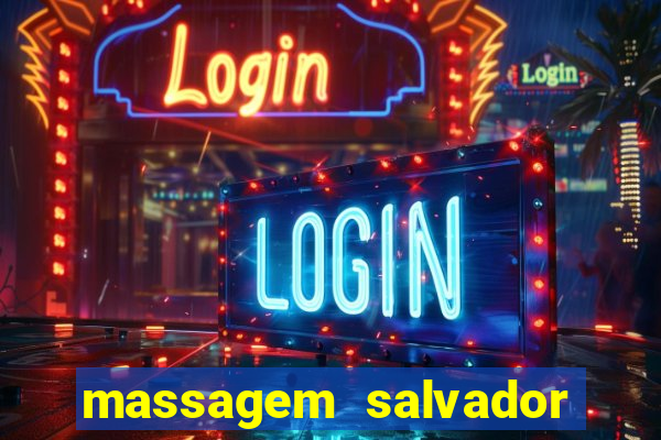 massagem salvador de bahia