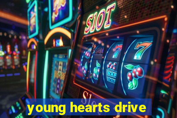 young hearts drive