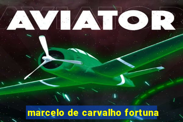 marcelo de carvalho fortuna