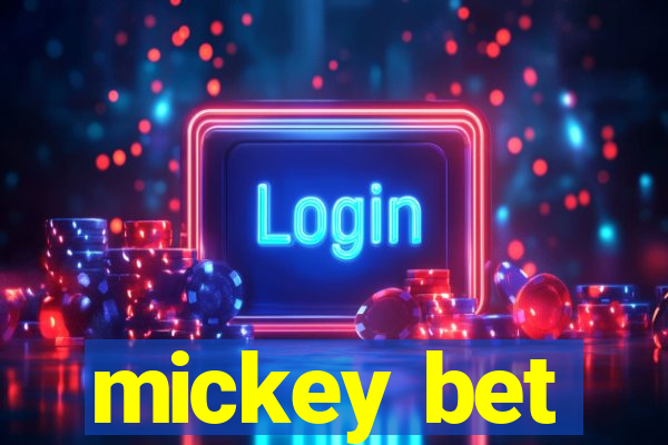 mickey bet