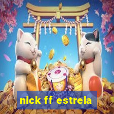 nick ff estrela