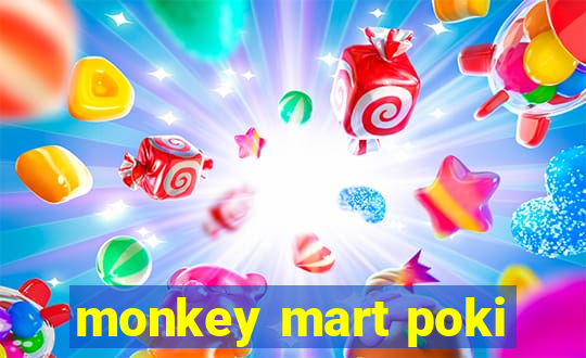 monkey mart poki