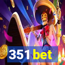 351 bet