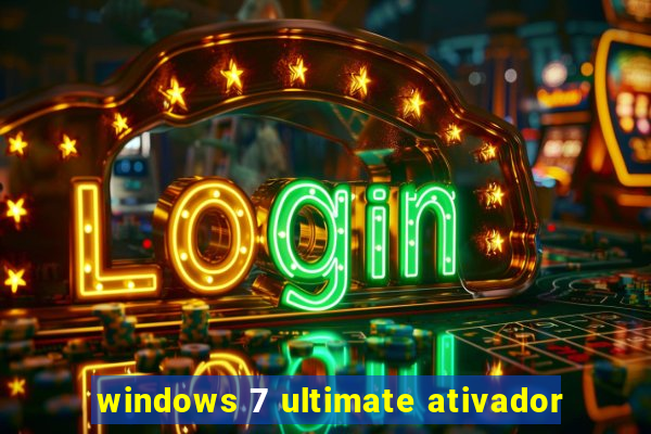 windows 7 ultimate ativador