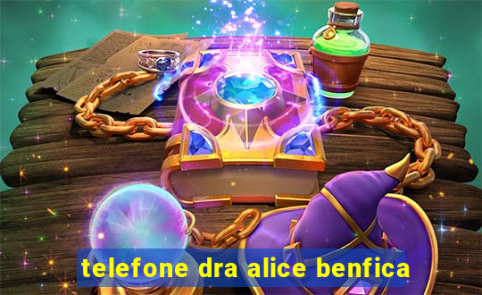 telefone dra alice benfica